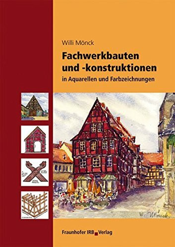 Fachwerkbauten und -konstruktionen in Aquarellen und Farbzeichnungen