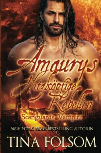 Amaurys Hitzköpfige Rebellin (Scanguards Vampire - Buch 2)