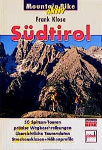 Südtirol: 50 Spitzen-Touren, präzise Wegbeschreibungen, übersichtliche Tourendaten, Streckenskizzen + Höhenprofile (Mountain Bike aktiv)