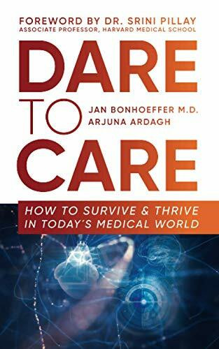 Dare to Care: How to Survive and Thrive in Today's Medical World