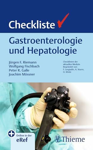 Checkliste Gastroenterologie und Hepatologie (Checklisten Medizin) Checkliste Gastroenterologie und Hepatologie (Checklisten Medizin)