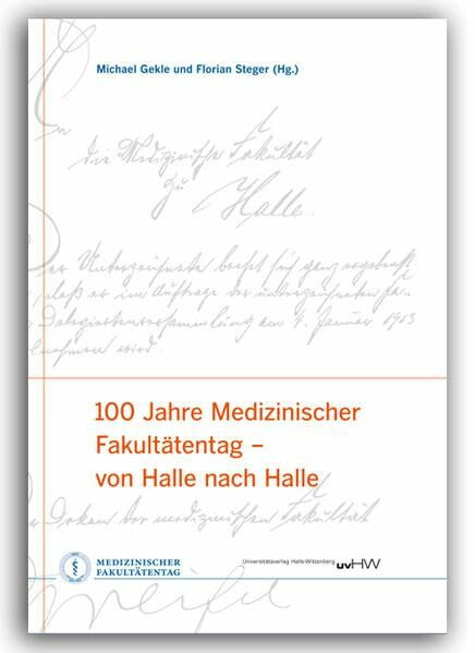 100 Jahre Medizinischer Fakultätentag – von Halle nach Halle