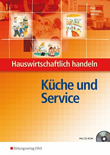 Hauswirtschaftlich handeln: Ausgabe für Berufsfachschulen Hauswirtschaft / Küche und Service: Arbeitsbuch