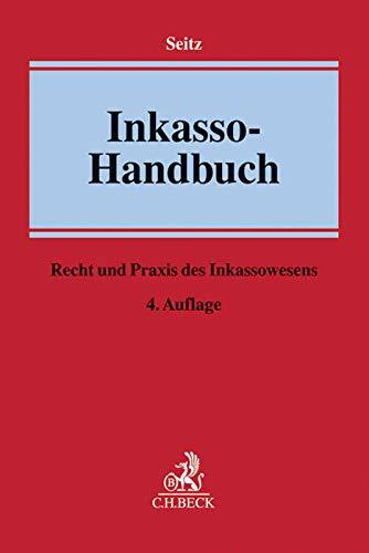 Inkasso-Handbuch: Recht und Praxis des Inkassowesens