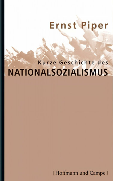 Kurze Geschichte des Nationalsozialismus von 1919 bis heute (Zeitgeschichte)