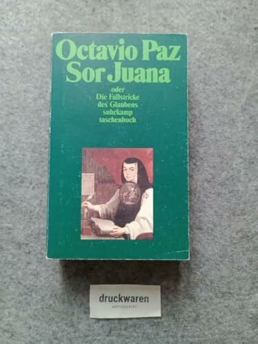 Sor Juana Inés de la Cruz oder Die Fallstricke des Glaubens (suhrkamp taschenbuch)