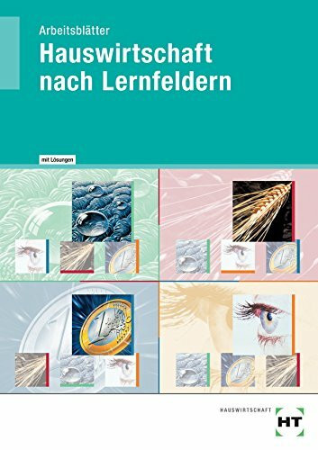Hauswirtschaft nach Lernfeldern - Arbeitsblätter mit eingetragenen Lösungen