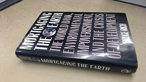 Mortgaging the Earth: The World Bank, Environmental Impoverishment, and the Crisis of Development