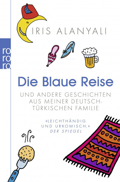 Die Blaue Reise: und andere Geschichten aus meiner deutsch-türkischen Familie