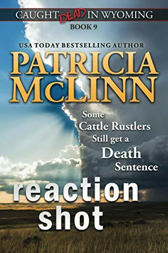 Reaction Shot: Caught Dead in Wyoming, Book 9