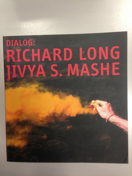 Richard Long & Jivya Soma Mashe. Dialog.: Museum Kunstpalast, Düsseldorf, 13.09.2003 - 22.11.2003: Katalog zur Ausstellung im Museum Kunstpalast Düsseldorf, 2003. Dtsch.-Engl.