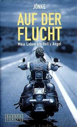 Auf der Flucht: Mein Leben als Hell's Angel. Aus dem Dänischen von Gabriele Haefs
