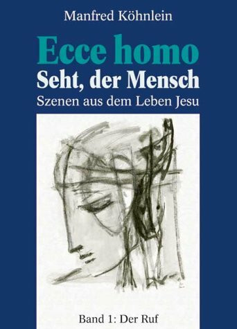 Der Ruf (Ecce homo, Band 1)