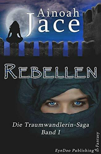 Rebellen (Die Traumwandlerin-Saga)