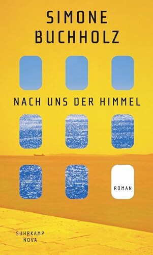 Nach uns der Himmel: Roman | Der Tod ist doch auch nichts anderes als Ferien vom Leben