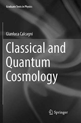 Classical and Quantum Cosmology (Graduate Texts in Physics)