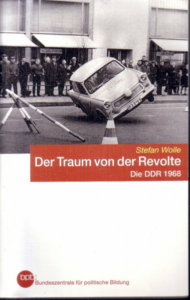 Der Traum von der Revolte: Die DDR 1968