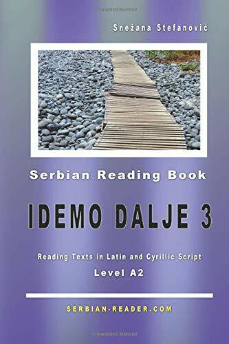 Serbian Reading Book "Idemo dalje 3": Level A2, Reading Texts in Latin and Cyrillic Script (Serbian Reader)