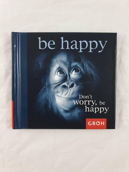 Dont worry, be happy