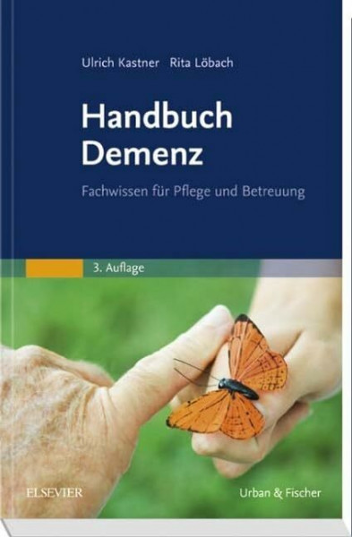 Handbuch Demenz: Fachwissen für Pflege und Betreuung