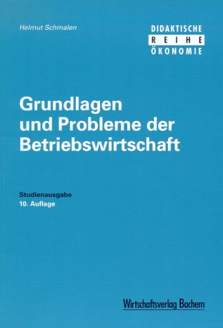 Grundlagen und Probleme der Betriebswirtschaft Grundlagen und Probleme der Betriebswirtschaft