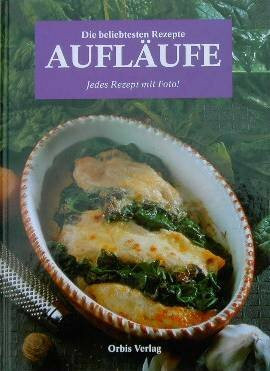 Die beliebtesten Rezepte. Aufläufe.