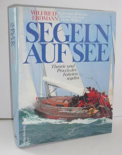 Segeln auf See: Theorie und Praxis des Fahrtensegelns