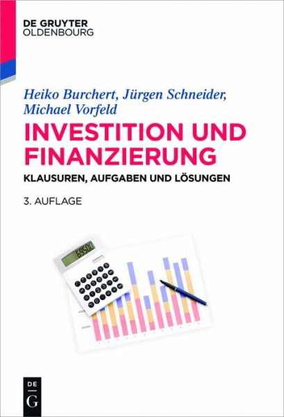 Investition und Finanzierung: Klausuren, Aufgaben und Lösungen (Lehr- und Handbücher der Wirtschaftswissenschaft)