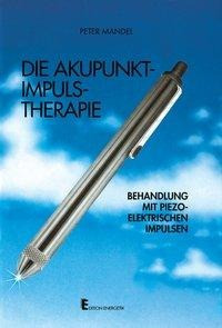 Die Akupunkt-Impuls - Therapie