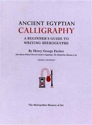 Ancient Egyptian Calligraphy: A Beginner's Guide to Writing Hieroglyphs