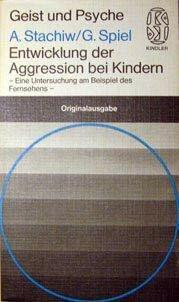 Entwicklung der Aggression bei Kindern. Eine Untersuchung am Beispiel des Fernsehens.