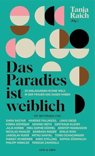 Das Paradies ist weiblich: 20 Einladungen in eine Welt, in der Frauen das Sagen haben Das Paradies ist weiblich: 20 Einladungen in eine Welt, in der Frauen das Sagen haben