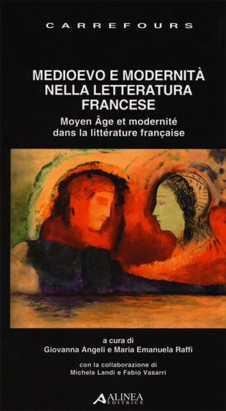 Medioevo e modernità nella letteratura francese. Ediz. italiana e francese (Carrefours)