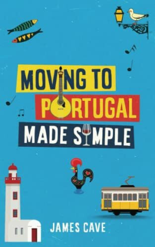 Moving to Portugal Made Simple