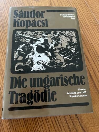 Die ungarische Tragödie - Wie der Aufstand von 1956 liquidiert wurde (Erinner...