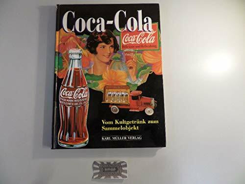 Coca- Cola. Vom Kultgetränk zum Sammelobjekt