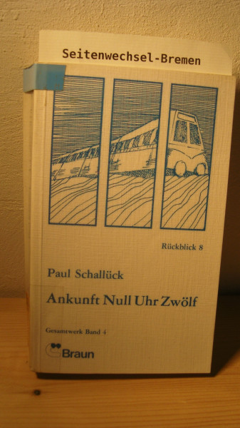 Ankunft Null Uhr Zwölf. ( Gesamtwerk Bd. 4)