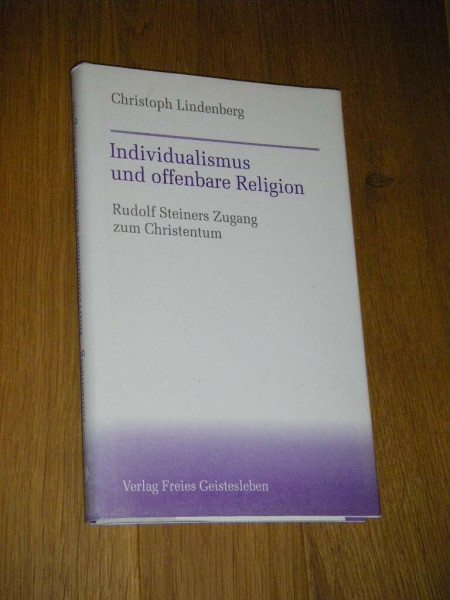 Individualismus und offenbare Religion: Rudolf Steiners Zugang zum Christentum