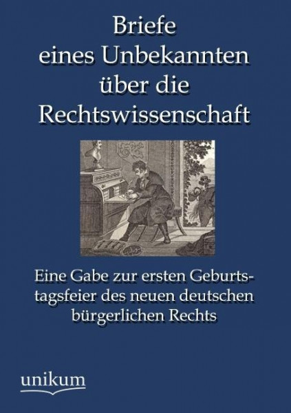 Briefe eines Unbekannten über die Rechtswissenschaft