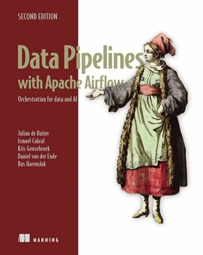 Manning Data Pipelines With Apache Airflow, Second Edition, Orchestration For Data And Ai