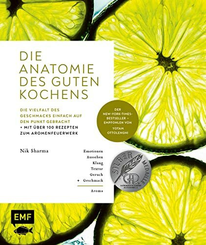 Die Anatomie des guten Kochens. Die Vielfalt des Geschmacks einfach auf den Punkt gebracht: Mit über 100 Rezepten zum Aromenfeuerwerk – Der New-York-Times-Bestseller – Empfohlen von Yotam Ottolenghi