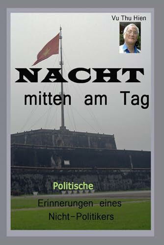 NACHT mitten am Tag: Politische Erinnerungen eines Nicht-Politikers