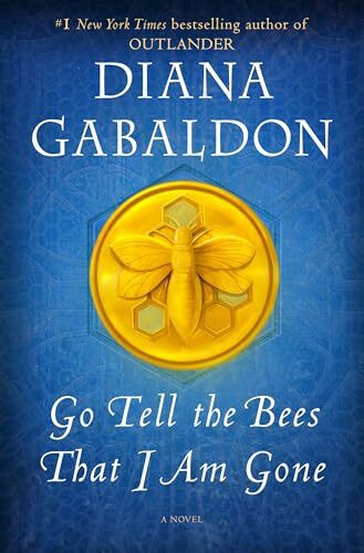 Go Tell the Bees That I Am Gone: A Novel (Outlander, Band 9)