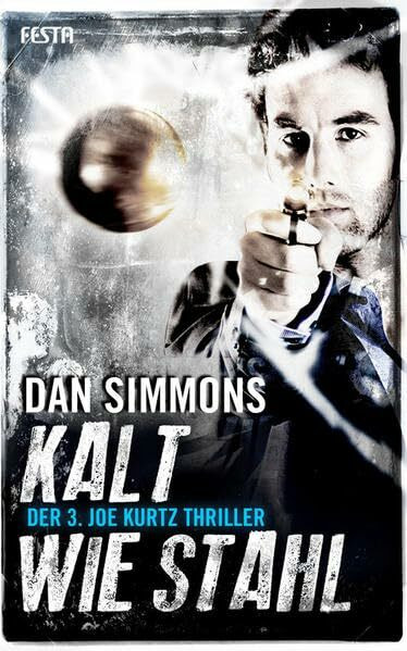 Kalt wie Stahl: Der 3. Joe Kurtz Thriller (Festa CRIME)