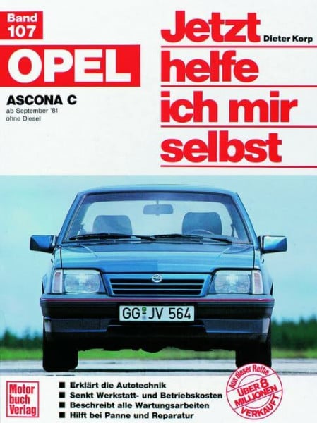 Opel Ascona C: ab September '81 ohne Diesel // Reprint der 4. Auflage 1991 (Jetzt helfe ich mir selbst)