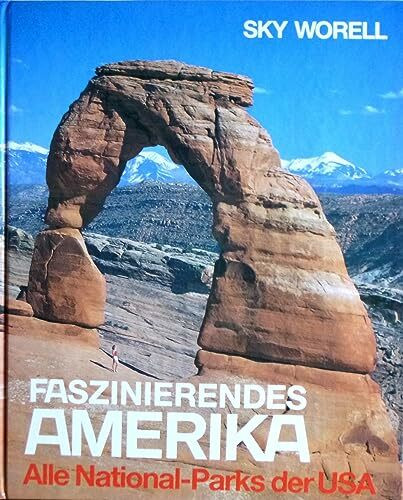 Faszinierendes Amerika. Alle National- Parks der USA