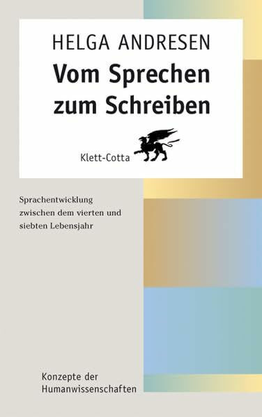 Vom Sprechen zum Schreiben: Sprachentwicklung zwischen dem vierten und siebten Lebensjahr (Konzepte der Humanwissenschaften)
