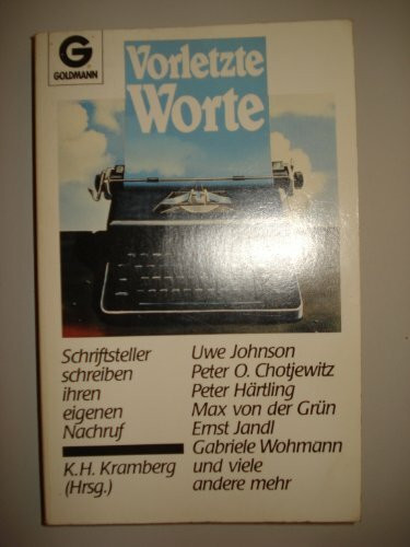 Vorletzte Worte. Schriftsteller schreiben ihren eigenen Nachruf.