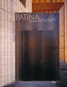 Patina. Neue Ästhetik in der zeitgenössischen Architektur