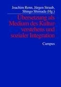 Übersetzung als Medium des Kulturverstehens und sozialer Integration